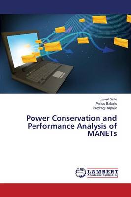 Power Conservation and Performance Analysis of Manets (Paperback)