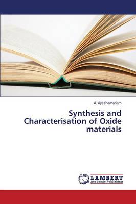 Synthesis and Characterisation of Oxide Materials (Paperback)