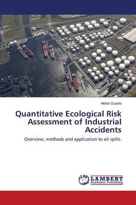 Quantitative Ecological Risk Assessment of Industrial Accidents (Paperback)