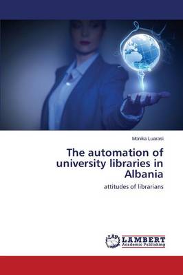 The Automation of University Libraries in Albania (Paperback)