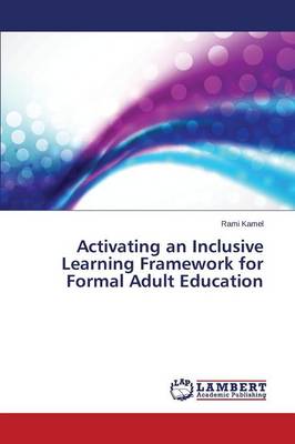Activating an Inclusive Learning Framework for Formal Adult Education (Paperback)