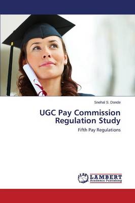 Ugc Pay Commission Regulation Study (Paperback)
