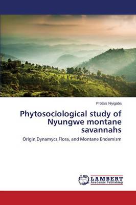 Phytosociological Study of Nyungwe Montane Savannahs (Paperback)
