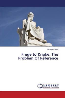 Frege to Kripke: The Problem of Reference (Paperback)