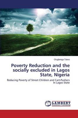 Poverty Reduction and the Socially Excluded in Lagos State, Nigeria (Paperback)