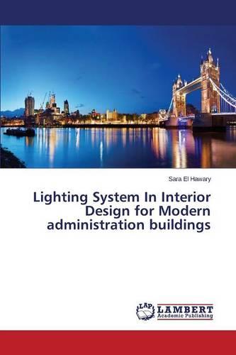 Lighting System in Interior Design for Modern Administration Buildings (Paperback)