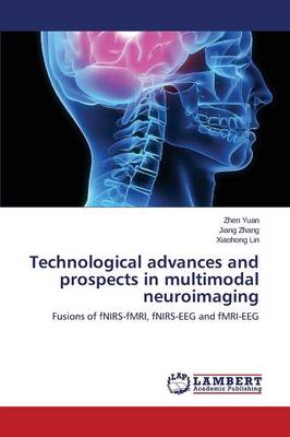 Technological Advances and Prospects in Multimodal Neuroimaging (Paperback)