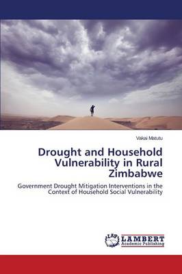 Drought and Household Vulnerability in Rural Zimbabwe (Paperback)