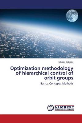 Optimization Methodology of Hierarchical Control of Orbit Groups (Paperback)