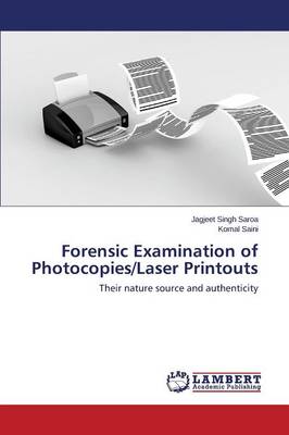 Forensic Examination of Photocopies/Laser Printouts (Paperback)
