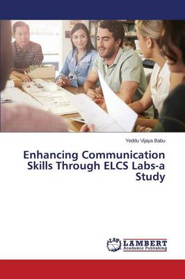 Enhancing Communication Skills Through Elcs Labs-A Study (Paperback)