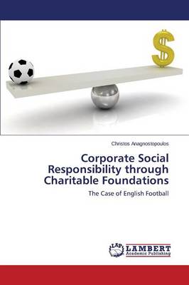 Corporate Social Responsibility Through Charitable Foundations (Paperback)