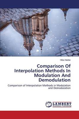 Comparison of Interpolation Methods in Modulation and Demodulation (Paperback)