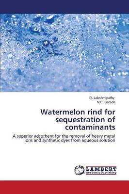 Watermelon Rind for Sequestration of Contaminants (Paperback)