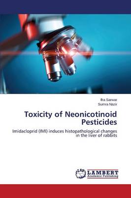 Toxicity of Neonicotinoid Pesticides (Paperback)