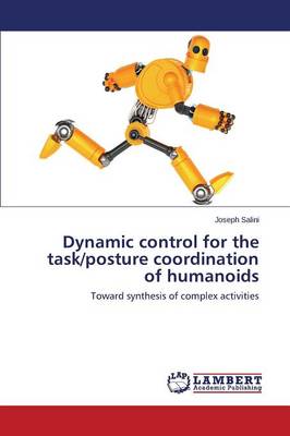 Dynamic Control for the Task/Posture Coordination of Humanoids (Paperback)