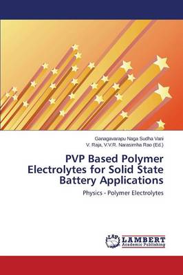 Pvp Based Polymer Electrolytes for Solid State Battery Applications (Paperback)