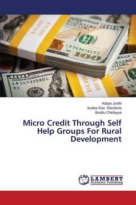 Micro Credit Through Self Help Groups for Rural Development (Paperback)