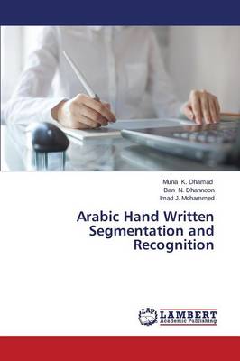 Arabic Hand Written Segmentation and Recognition (Paperback)