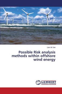 Possible Risk Analysis Methods Within Offshore Wind Energy (Paperback)