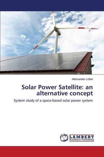 Solar Power Satellite: An Alternative Concept (Paperback)