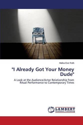 I Already Got Your Money Dude (Paperback)