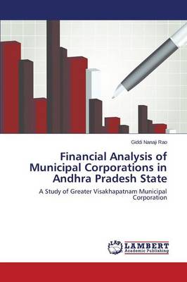 Financial Analysis of Municipal Corporations in Andhra Pradesh State (Paperback)