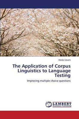 The Application of Corpus Linguistics to Language Testing (Paperback)