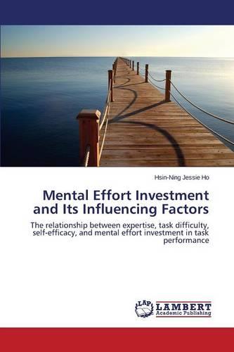 Mental Effort Investment and Its Influencing Factors (Paperback)