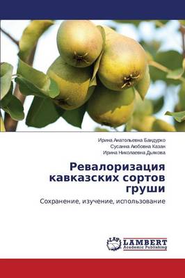 Revalorizatsiya Kavkazskikh Sortov Grushi (Paperback)