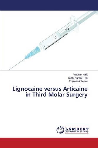 Lignocaine Versus Articaine in Third Molar Surgery (Paperback)
