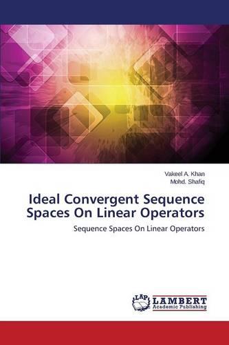 Ideal Convergent Sequence Spaces on Linear Operators (Paperback)