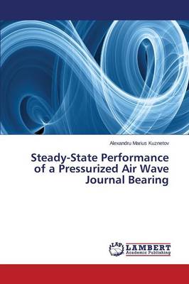 Steady-State Performance of a Pressurized Air Wave Journal Bearing (Paperback)