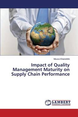 Impact of Quality Management Maturity on Supply Chain Performance (Paperback)