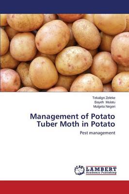 Management of Potato Tuber Moth in Potato (Paperback)