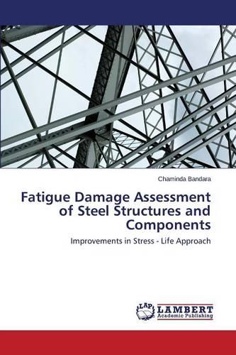 Fatigue Damage Assessment of Steel Structures and Components (Paperback)