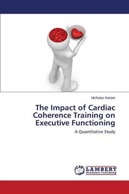 The Impact of Cardiac Coherence Training on Executive Functioning (Paperback)