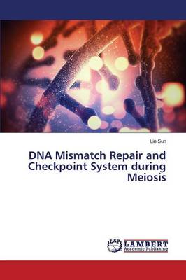 DNA Mismatch Repair and Checkpoint System During Meiosis (Paperback)