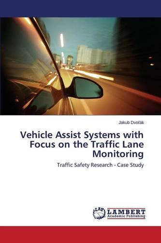 Vehicle Assist Systems with Focus on the Traffic Lane Monitoring (Paperback)