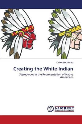 Creating the White Indian (Paperback)