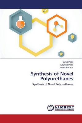 Synthesis of Novel Polyurethanes (Paperback)