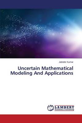 Uncertain Mathematical Modeling and Applications (Paperback)
