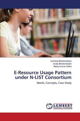 E-Resource Usage Pattern Under N-List Consortium (Paperback)