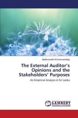 The External Auditor's Opinions and the Stakeholders' Purposes (Paperback)