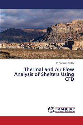 Thermal and Air Flow Analysis of Shelters Using Cfd (Paperback)