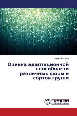 Otsenka Adaptatsionnoy Sposobnosti Razlichnykh Form I Sortov Grushi (Paperback)