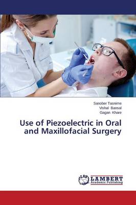 Use of Piezoelectric in Oral and Maxillofacial Surgery (Paperback)