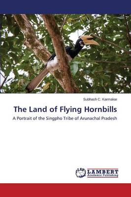 The Land of Flying Hornbills (Paperback)