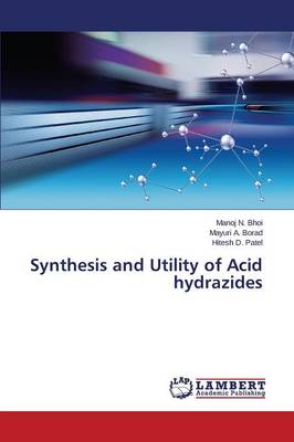 Synthesis and Utility of Acid Hydrazides (Paperback)