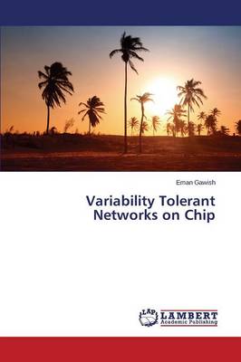 Variability Tolerant Networks on Chip (Paperback)